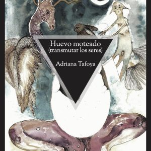 Huevo Moteado (transmutar los seres) - Adriana Tafoya