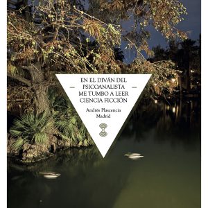 En el divan del psicoanalista me tumbo a leer Ciencia ficción - Andrés Plasencia Madrid